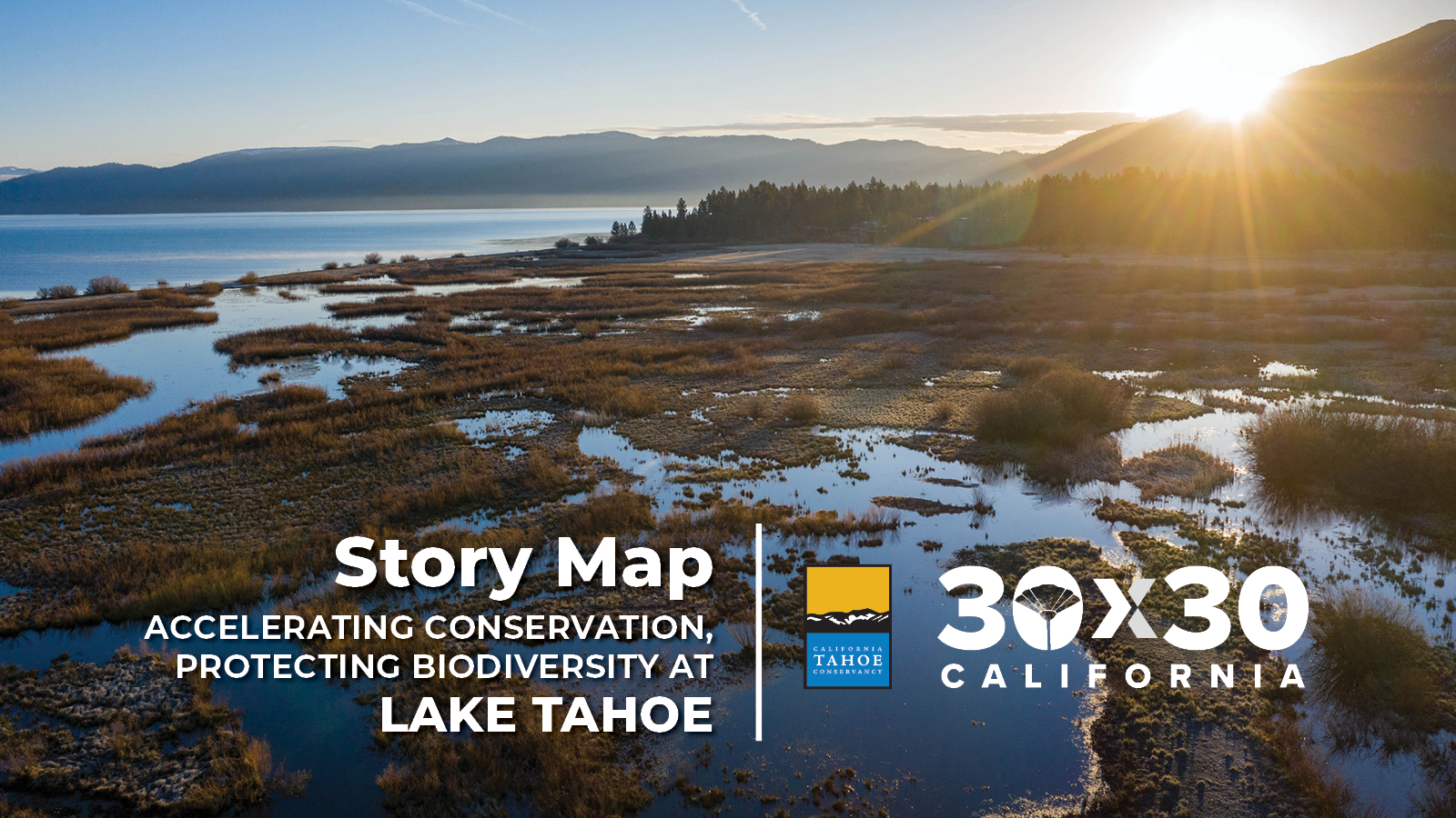 Upper Truckee Marsh at Lake Tahoe and text saying Story Map: Accelerating Conservation, Protecting Biodiversity